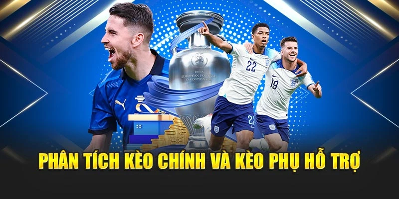 Mẹo Cá Cược Bóng Đá Thắng Lớn Nâng Cao Tỷ Lệ Chiến Thắng 5 Phân tích kèo chính và kèo phụ hỗ trợ