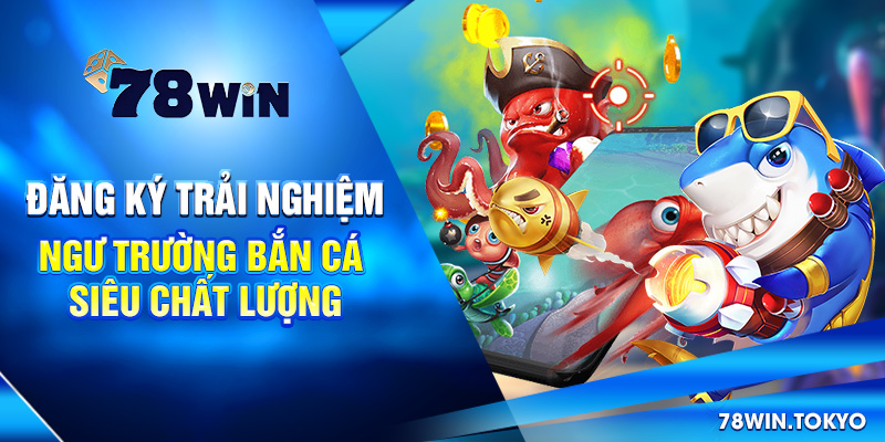 78WIN 🎖️ Trang Chủ 78WIN.COM Chính Thức【2025】Mobile +78K 5 Bắn cá 78WIN – ngư trường săn thưởng đỉnh cao