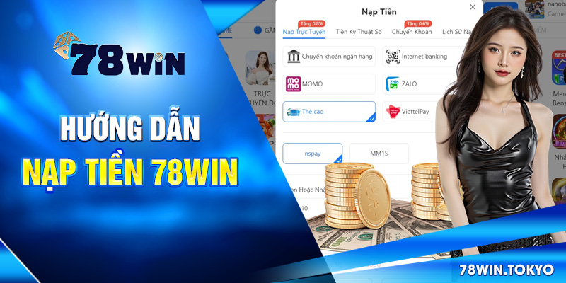 78WIN 🎖️ Trang Chủ 78WIN.COM Chính Thức【2025】Mobile +78K 8 Hướng dẫn chi tiết từng bước nạp tiền tại 78WIN