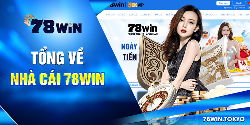 78WIN 🎖️ Trang Chủ 78WIN.COM Chính Thức【2025】Mobile +78K 1 Tổng quan về sân chơi của nhà cái 78WIN